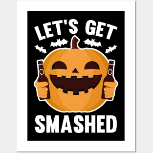 Let's Get Smashed Posters and Art